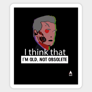 I'm old not obsolete Sticker